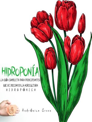 cover image of Hidroponía La Guía Completa para Principiantes que se inician en la Agricultura Hidropónica